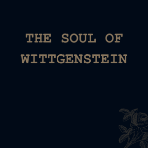 The Soul Of Wittgenstein