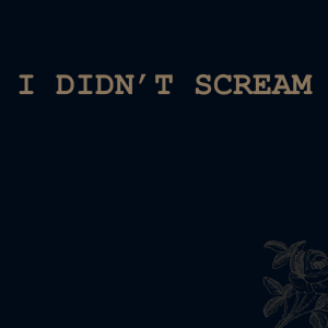 I Didn't Scream