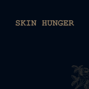 Skin Hunger