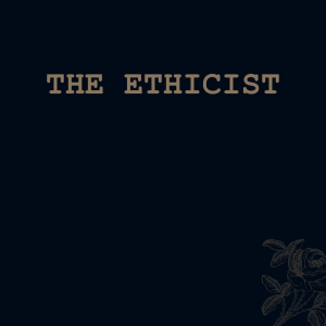 The Ethicist