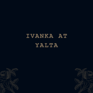 Ivanka At Yalta