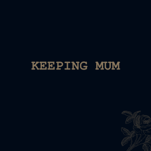 Keeping Mum