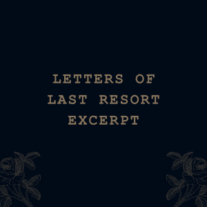 Letters Of Last Resort (Excerpt)