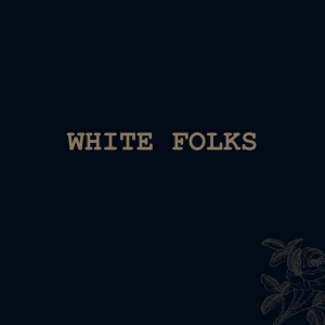 White Folks