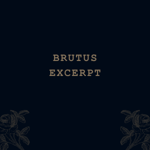 Brutus (excerpt)