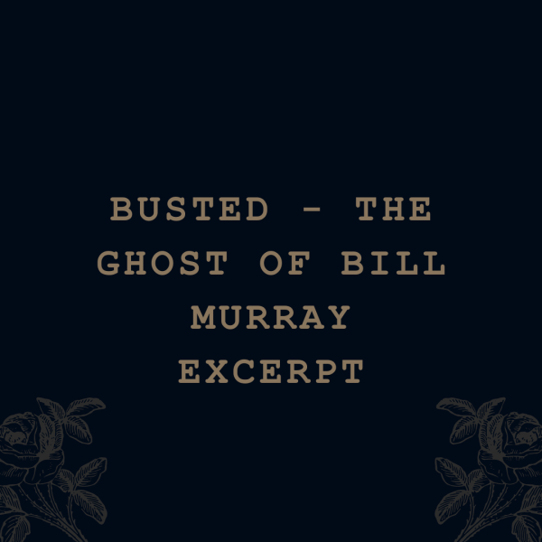 Busted - The Ghost Of Bill Murray (excerpt)