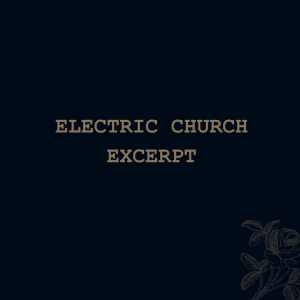 Electric Church (excerpt)