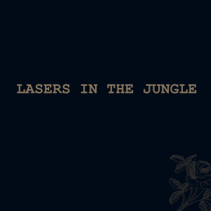Lasers In The Jungle