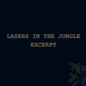Lasers In The Jungle (excerpt)
