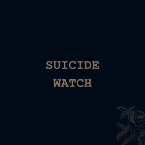 Suicide Watch
