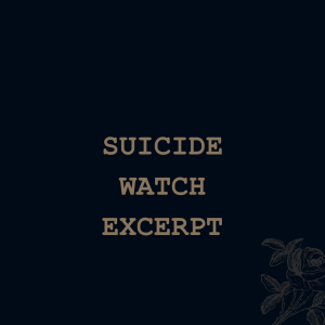 Suicide Watch (excerpt)