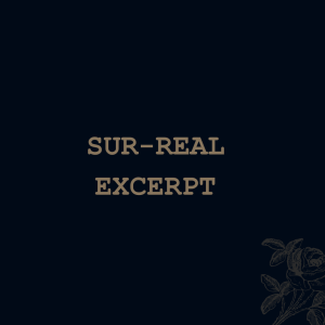 Sur-Real (excerpt)