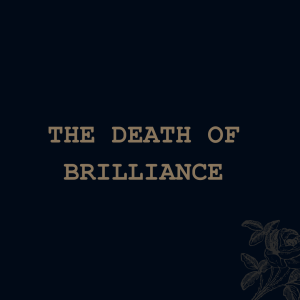 The Death Of Brilliance