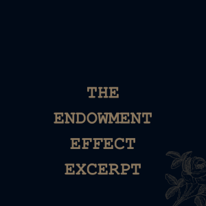 The Endowment Effect (excerpt)
