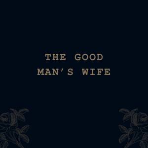 The Good Man's Wife