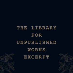 The Library For Unpublished Works (excerpt)