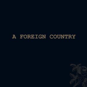 A Foreign Country