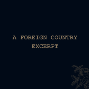 A Foreign Country (excerpt)