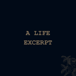 A Life (excerpt)