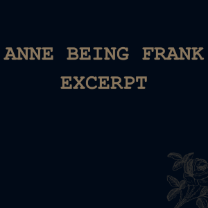 Anne Being Frank (excerpt)
