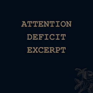 Attention Deficit (excerpt)
