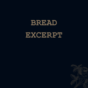 Bread (excerpt)