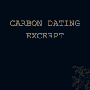 Carbon Dating (excerpt)
