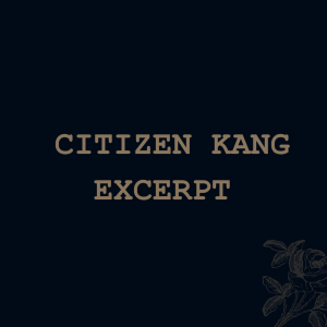 Citizen Kang (excerpt)