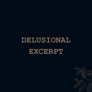 Delusional (excerpt)