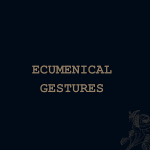 Ecumenical Gestures