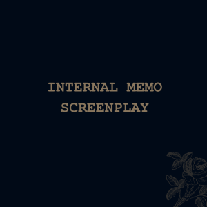 Internal Memo screenplay