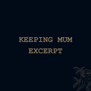 Keeping Mum (excerpt)