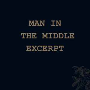 Man In The Middle (excerpt)