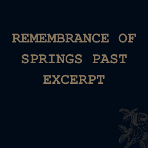 Remembrance Of Springs Past (excerpt)
