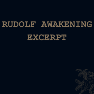 Rudolf Awakening (excerpt)