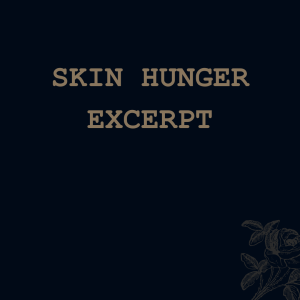 Skin Hunger (excerpt)