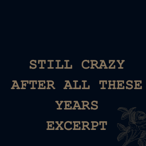 Still Crazy After All These Years (excerpt)
