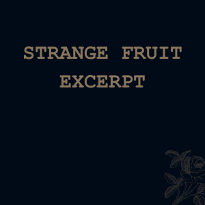 Strange Fruit (excerpt)