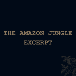 The Amazon Jungle (excerpt)