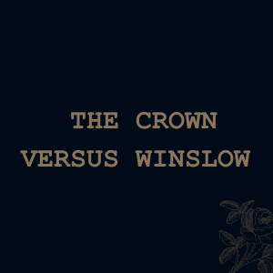 The Crown Versus Winslow