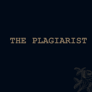 The Plagiarist
