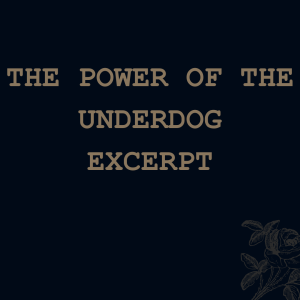 The Power Of The Underdog (excerpt)