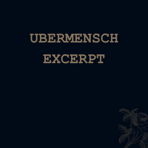 Ubermensch (excerpt)