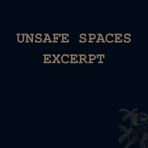 Unsafe Spaces (excerpt)