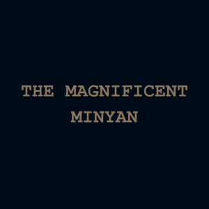 The Magnificent Minyan