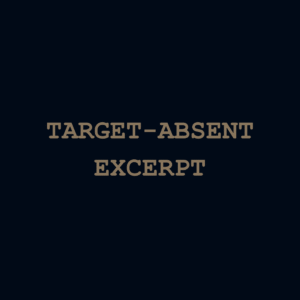 Target-Absent (Excerpt)