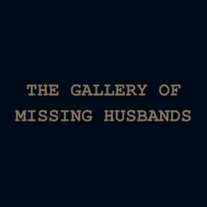 The Gallery Of Missing Husbands